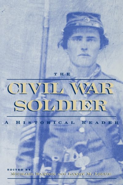 The Civil War Soldier: A Historical Reader cover