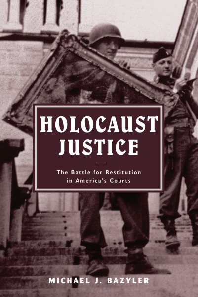 Holocaust Justice: The Battle for Restitution in America's Courts cover