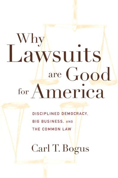 Why Lawsuits are Good for America: Disciplined Democracy, Big Business, and the Common Law (Critical America) cover