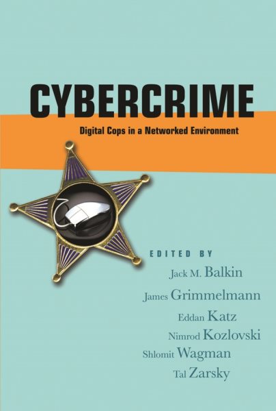 Cybercrime: Digital Cops in a Networked Environment (Ex Machina: Law, Technology, and Society) cover