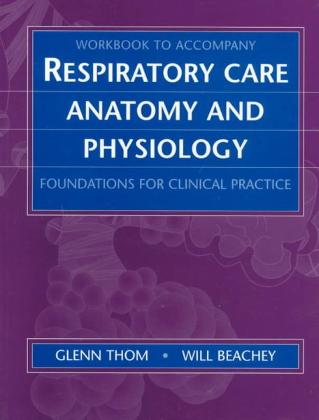 Workbook for Respiratory Care Anatomy and Physiology: Foundations for Clinical Practice cover