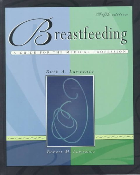 Breastfeeding: A Guide for the Medical Profession, Fifth Edition cover
