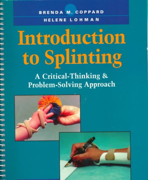 Introduction to Splinting: A Critical-Thinking & Problem-Solving Approach