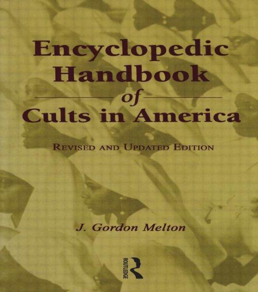 Encyclopedic Handbook of Cults in America (Religious Information Systems) (Vol 7)