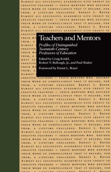 Teachers and Mentors: Profiles of Distinguished Twentieth-Century Professors of Education (Source Books on Education)