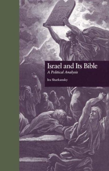 Israel and Its Bible: A Political Analysis (Garland Reference Library of Social Science) cover