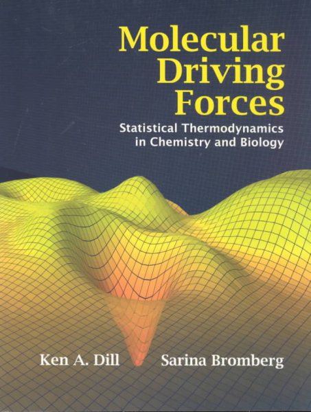 Molecular Driving Forces: Statistical Thermodynamics in Chemistry & Biology cover