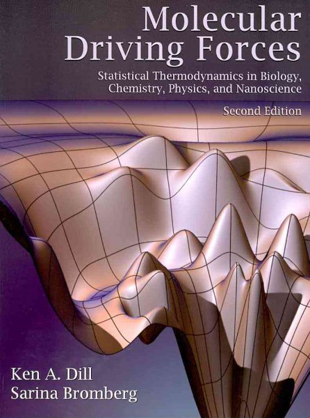 Molecular Driving Forces: Statistical Thermodynamics in Biology, Chemistry, Physics, and Nanoscience, 2nd Edition cover