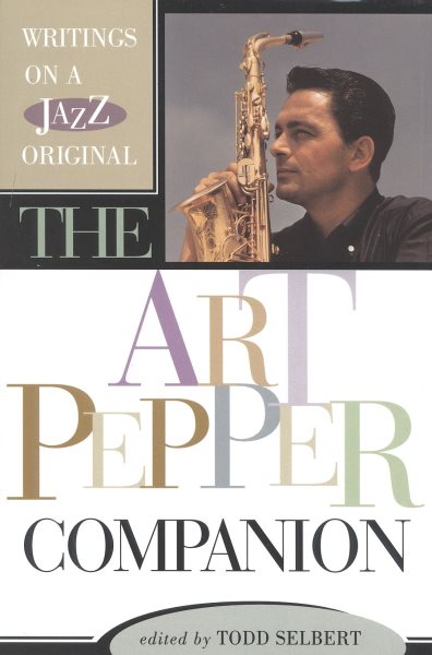 The Art Pepper Companion: Writings on a Jazz Original cover