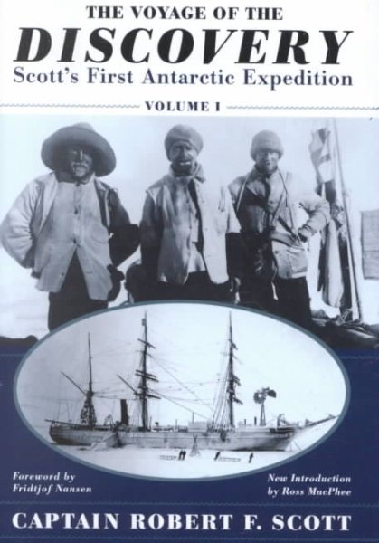 The Voyage of the Discovery: Scott's First Antarctic Expedition, 1901-1904 (Volume I)
