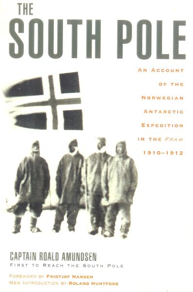 The South Pole: An Account of the Norwegian Antarctic Expedition in the Fram, 1910-1912 cover