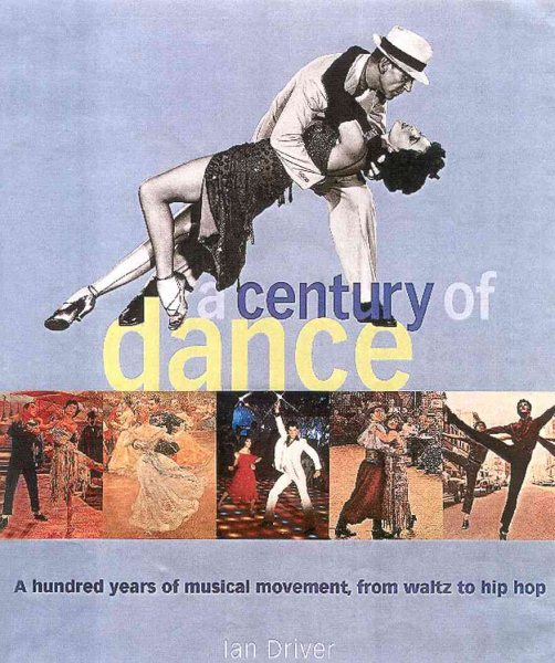 A Century of Dance: A Hundred Years of Musical Movement, from Waltz to Hip Hop cover