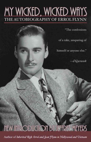 My Wicked, Wicked Ways: The Autobiography of Errol Flynn cover