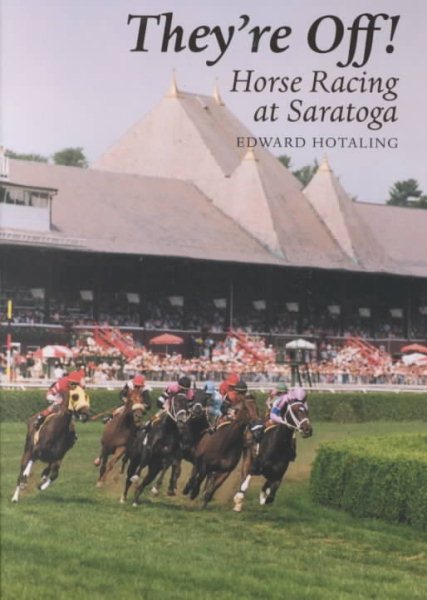 They're Off! Horse Racing Saratoga: Horse Racing at Saratoga (New York State Series)