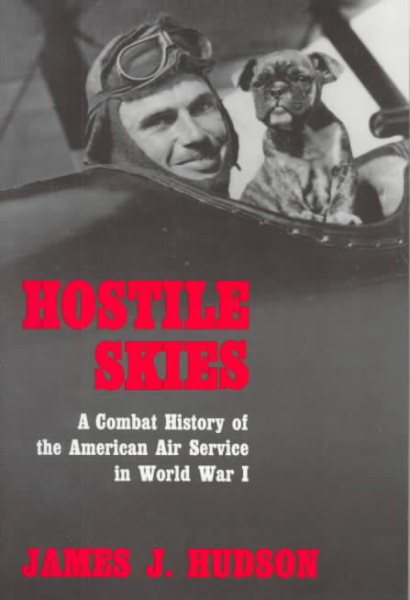 Hostile Skies: A Combat History of the American Air Service in World War I cover