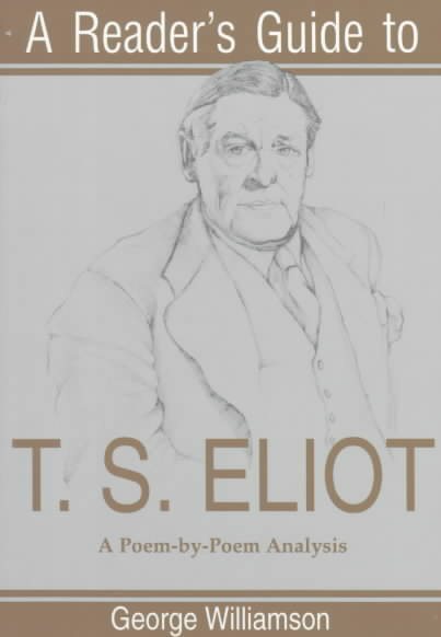 A Reader's Guide to T.S. Eliot: A Poem-By-Poem Analysis (Reader's Guides) cover