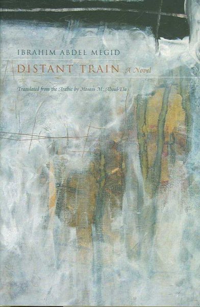 Distant Train: A Novel (Middle East Literature In Translation) cover