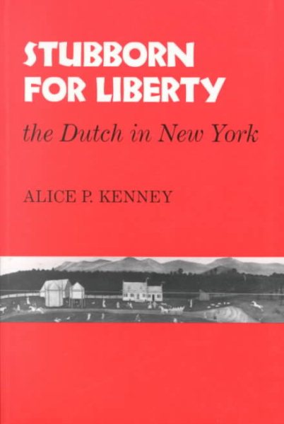 Stubborn For Liberty: The Dutch in New York (New York State Series) cover