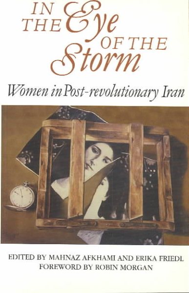 In the Eye of the Storm: Women in Post-Revolutionary Iran (Contemporary Issues in the Middle East)