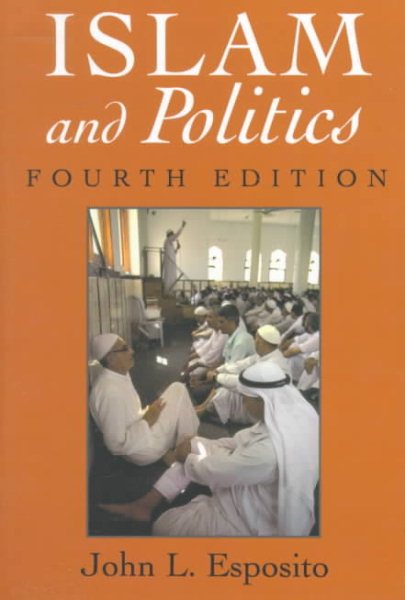 Islam and Politics: Fourth Edition (Contemporary Issues in the Middle East) cover