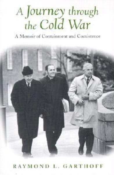 A Journey through the Cold War: A Memoir of Containment and Coexistence cover