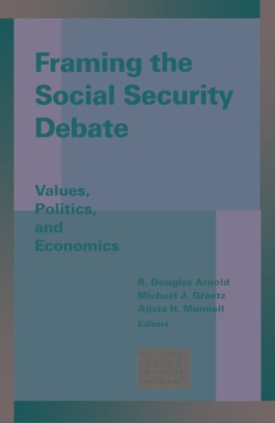 Framing the Social Security Debate: Values, Politics, and Economics (Conference of the National Academy of Social Insurance) cover