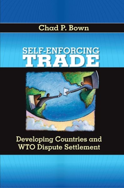 Self-Enforcing Trade: Developing Countries and WTO Dispute Settlement cover
