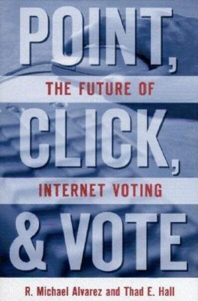 Point, Click, and Vote: The Future of Internet Voting cover