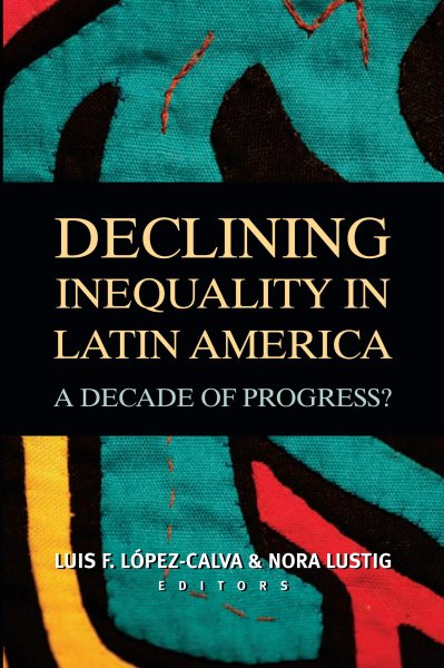 Declining Inequality in Latin America: A Decade of Progress? cover