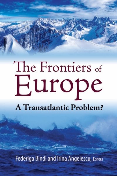The Frontiers of Europe: A Transatlantic Problem? (Brookings-SSPA Series on Public Administration) cover