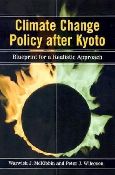 Climate Change Policy after Kyoto: Blueprint for a Realistic Approach cover