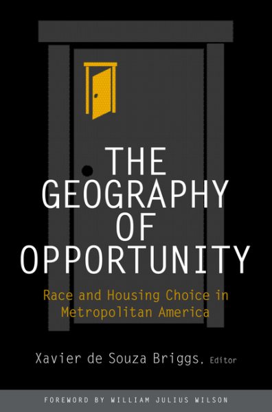 The Geography of Opportunity: Race and Housing Choice in Metropolitan America (James A. Johnson Metro Series) cover