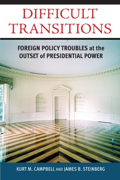 Difficult Transitions: Foreign Policy Troubles at the Outset of Presidential Power cover