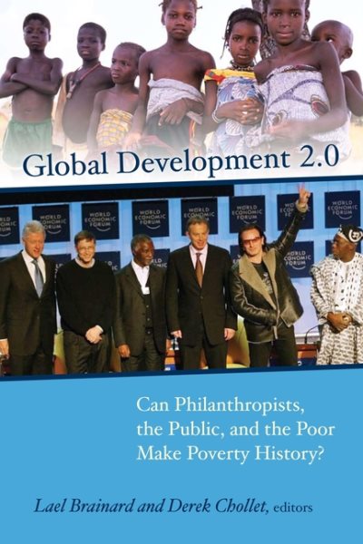 Global Development 2.0: Can Philanthropists, the Public, and the Poor Make Poverty History? cover