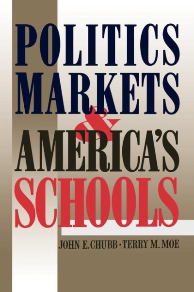 Politics, Markets, and America's Schools cover