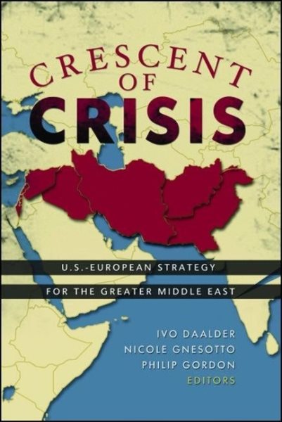 Crescent of Crisis: U.S.-European Strategy for the Greater Middle East cover