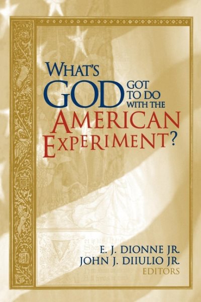 What's God Got to Do with the American Experiment? cover