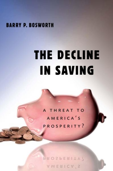 The Decline in Saving: A Threat to America's Prosperity? cover