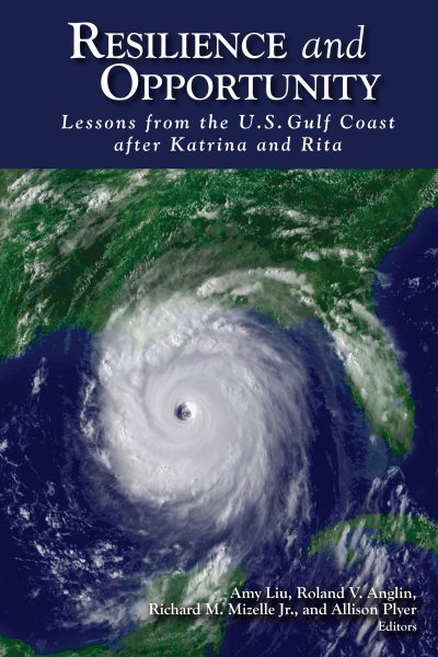 Resilience and Opportunity: Lessons from the U.S. Gulf Coast after Katrina and Rita cover