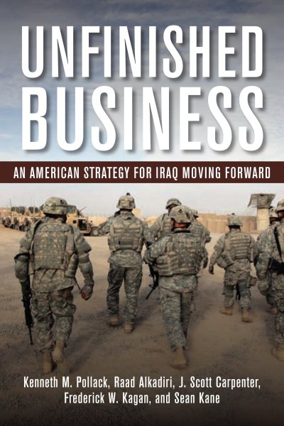 Unfinished Business: An American Strategy for Iraq Moving Forward cover