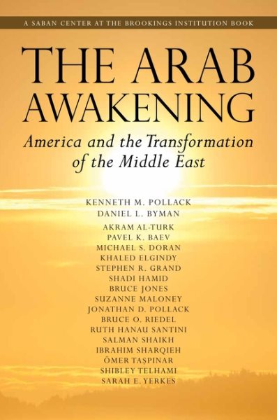 The Arab Awakening: America and the Transformation of the Middle East (Saban Center at the Brookings Institution Books) cover