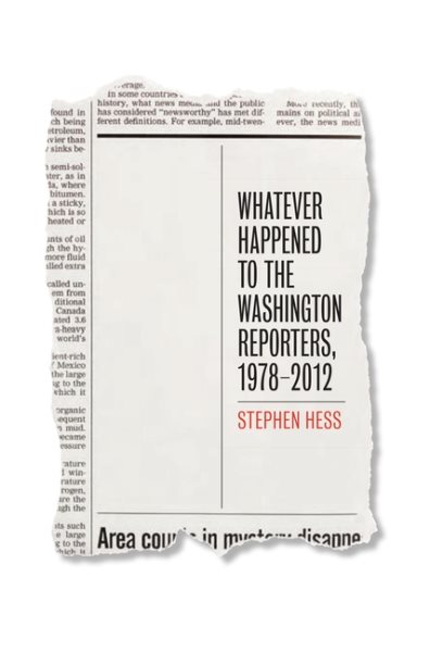 Whatever Happened to the Washington Reporters, 1978–2012 (Newswork) cover