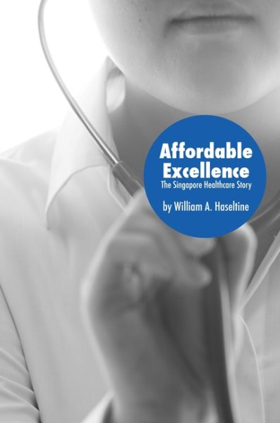 Affordable Excellence: The Singapore Healthcare Story cover