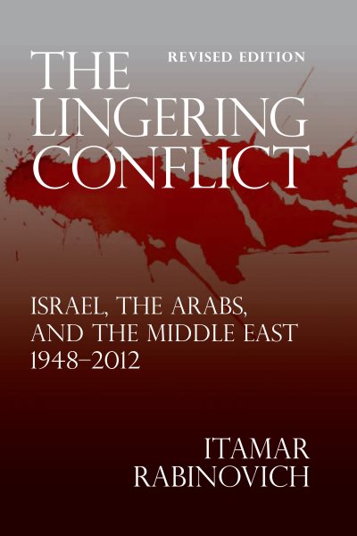The Lingering Conflict: Israel, The Arabs, and the Middle East 19482012 cover