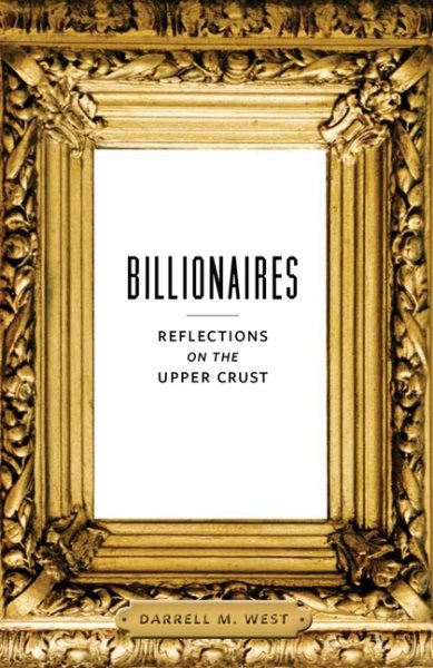 Billionaires: Reflections on the Upper Crust cover