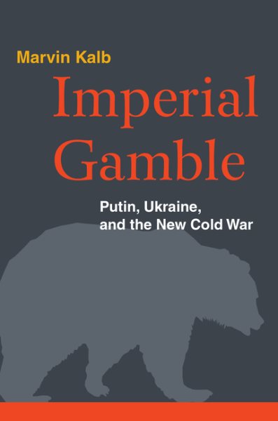 Imperial Gamble: Putin, Ukraine, and the New Cold War cover