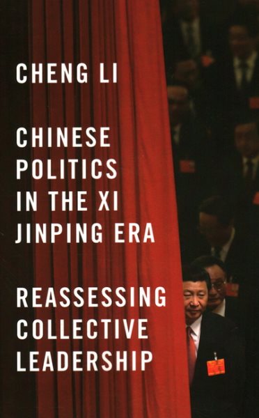 Chinese Politics in the Xi Jinping Era: Reassessing Collective Leadership (Geopolitics in the 21st Century) cover