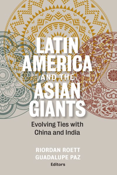 Latin America and the Asian Giants: Evolving Ties with China and India cover