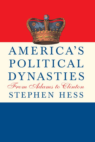 America's Political Dynasties: From Adams to Clinton cover