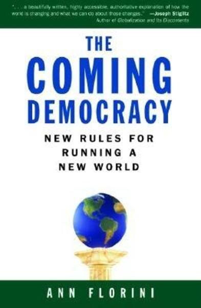 The Coming Democracy: New Rules for Running a New World cover